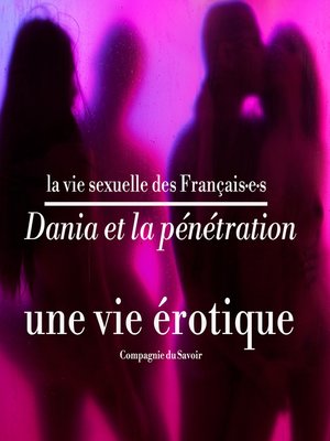 cover image of Dania et la pénétration, une vie érotique